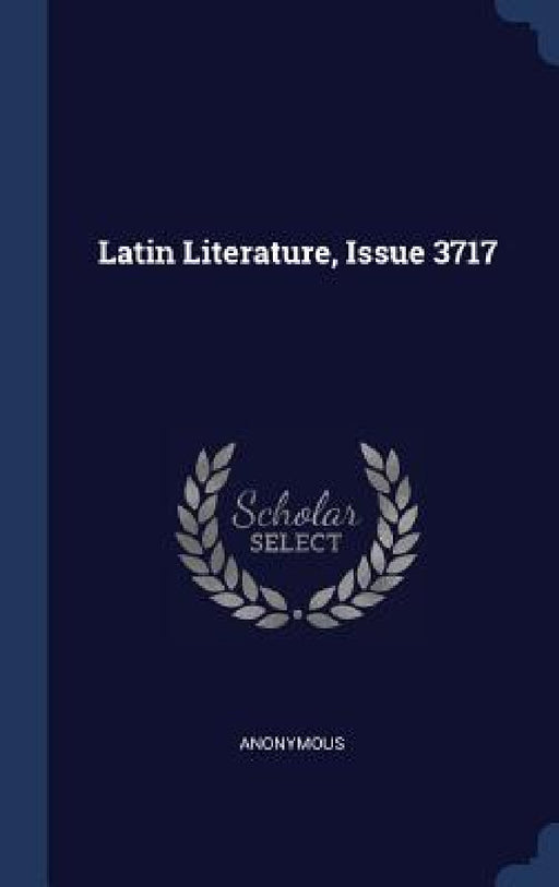 Latin Literature, Issue 3717 by Anonymous