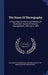The Dawn Of Photography: A Paper Read At The Annual Meeting Of The Boston Society Of Amateur Photographers, February 5, 1883 by William Tufts Brigham, Boston Society of Amateur Photographers