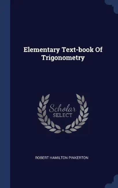 Elementary Text-book Of Trigonometry by Pinkerton _ Robert Hamilton