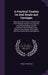 A Practical Treatise On Rail-Roads and Carriages: Shewing the Principles of Estimating Their Strength, Proportions, Expense, and Annual Produce, and t by Thomas Tredgold