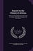 Report On the Climate of Arizona: With Particular Reference to Questions of Irrigation and Water Storage in the Arid Region by Adolphus Washington Greely, William Alexander Glassford