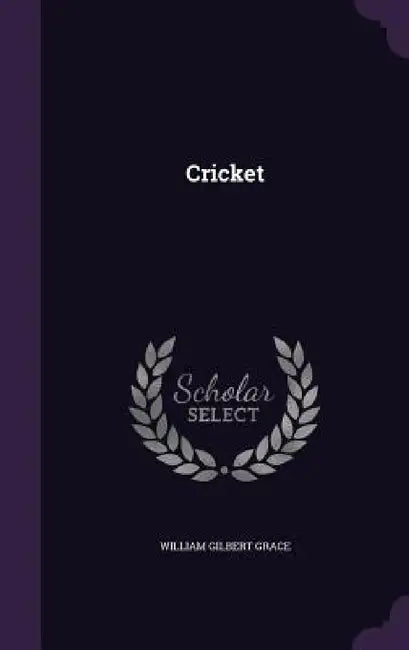 Cricket by William Gilbert Grace