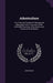 Arboriculture: Or a Practical Treatise On Raising and Managing Forest Trees and On the Profitable Extension of the Woods and Forests of Great Britain by John Grigor