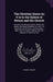 The Christian Home As It Is in the Sphere of Nature and the Church: Showing The Mission, Duties, Influences, Habits, and Responsibilities of Home: Its by Samuel Phillips