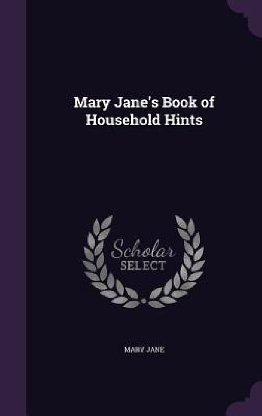 Mary Jane's Book of Household Hints by Mary Jane