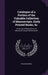 Catalogue of a Portion of the Valuable Collection of Manuscripts, Early Printed Books, &c: Of the Late William Morris, of Kelmscott House, Hammersmith by William Morris