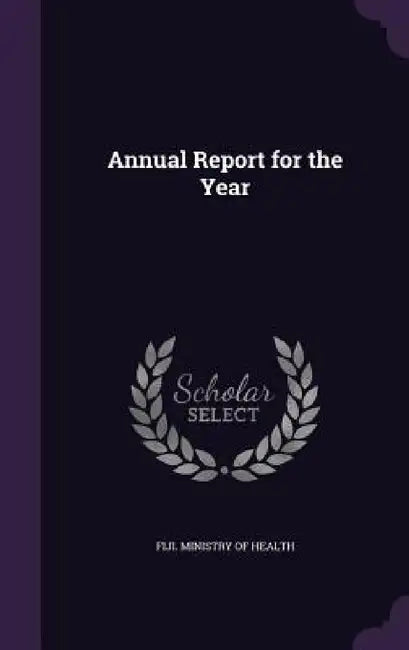 Annual Report for the Year by Fiji Ministry of Health