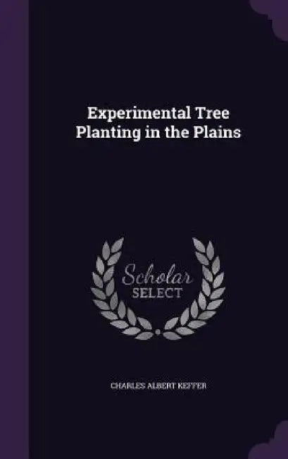 Experimental Tree Planting in the Plains by Charles Albert Keffer