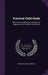 Practical Child Study: With Outlines, Definitions and Practical Suggestions for Teachers and Parents by Arthur Dayton Cromwell