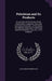 Petroleum and Its Products: An Account of the History, Origin, Composition, Properties, Uses, and Commercial Value &C., of Petroleum, the Methods by Alexander Norman Tate