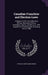 Canadian Franchise and Election Laws: A Manual for the Use of Revising Officers, Municipal Officers, Candidates, Agents, and Electors: With Supplement by Charles Oakes Ermatinger