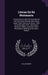 Literae De Re Nummaria: In Opposition to the Common Opinion That the Denarii Romani Were Never Larger Than Seven in an Ounce: With Some Remark by William Smith