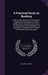 A Practical Essay on Banking: In Which the Operations of the Bank of England, the Vicissitudes of Private Banks, and the Character and Security of U by Joseph Macardy