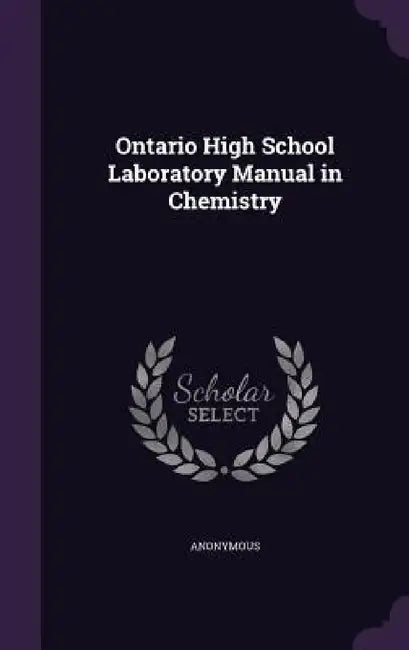 Ontario High School Laboratory Manual in Chemistry by Anonymous
