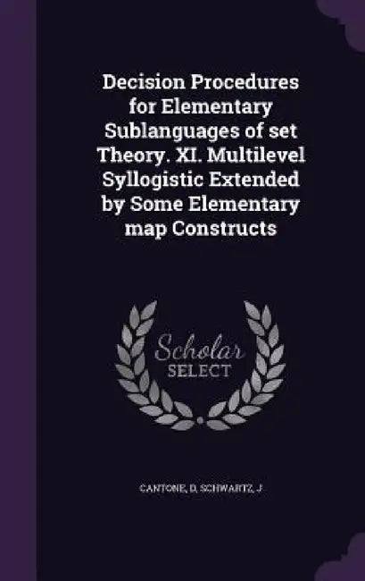 Decision Procedures for Elementary Sublanguages of set Theory. XI. Multilevel Syllogistic Extended by Some Elementary map Constructs by D. Cantone, J. Schwartz