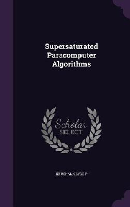 Supersaturated Paracomputer Algorithms by Clyde P. Kruskal