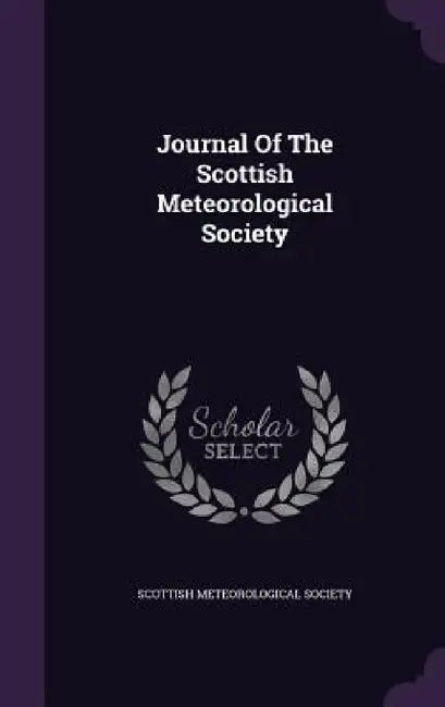Journal Of The Scottish Meteorological Society by Scottish Meteorological Society