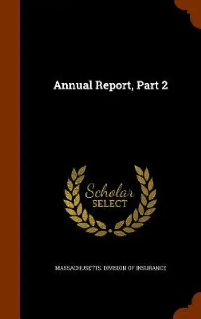 Annual Report, Part 2 by Massachusetts Division of Insurance