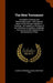 The New Testament: Arranged in Historical and Chronological Order: With Copious Notes on the Principal Subjects in Theology: the Gospels by George Townsend, Thomas Winthrop Coit