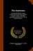The Americana: A Universal Reference Library, Comprising The Arts And Sciences, Literature, History, Biography, Geography, Commerce, by Frederick Converse Beach, George Edwin Rines