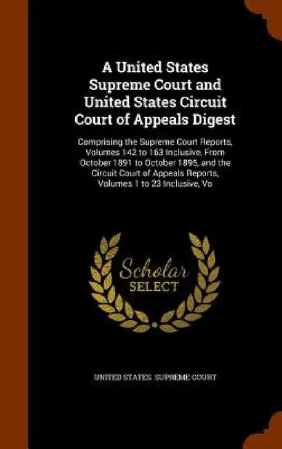 A United States Supreme Court and United States Circuit Court of Appeals Digest: Comprising the Supreme Court Reports, Volumes 142 to 163 Inclusive, F by United States Supreme Court