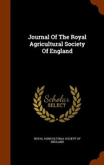 Journal Of The Royal Agricultural Society Of England by Royal Agricultural Society of England