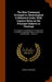 The New Testament, Arranged in Chronological & Historical Order, With Copious Notes on the Principal Subjects in Theology: The Gospels on The Basis of by George Townsend