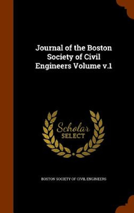 Journal of the Boston Society of Civil Engineers Volume v.1 by Boston Society of Civil Engineers