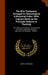 The New Testament, Arranged in Chronological & Historical Order; With Copious Notes on the Principal Subjects in Theology: The Gospels on The Basis of by George Townsend