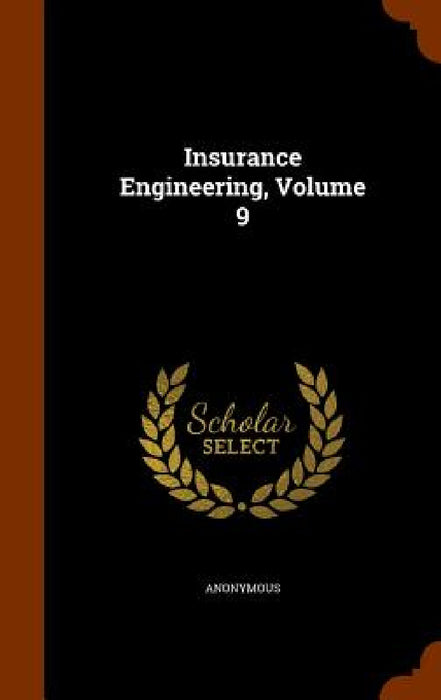 Insurance Engineering, Volume 9 by Anonymous