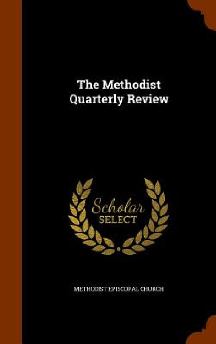 The Methodist Quarterly Review by Methodist Episcopal Church