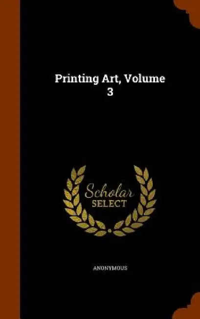 Printing Art, Volume 3 by Anonymous