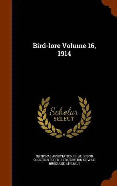 Bird-lore Volume 16, 1914 by National Association of Audubon Societie