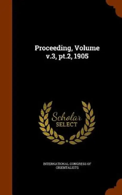Proceeding, Volume v.3, pt.2, 1905 by International Congress of Orientalists