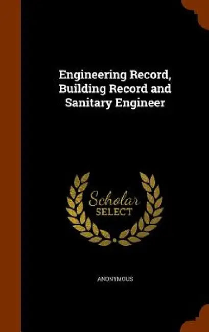 Engineering Record, Building Record and Sanitary Engineer by Anonymous