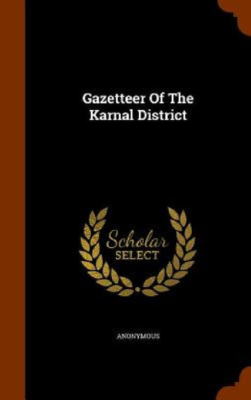 Gazetteer Of The Karnal District by Anonymous