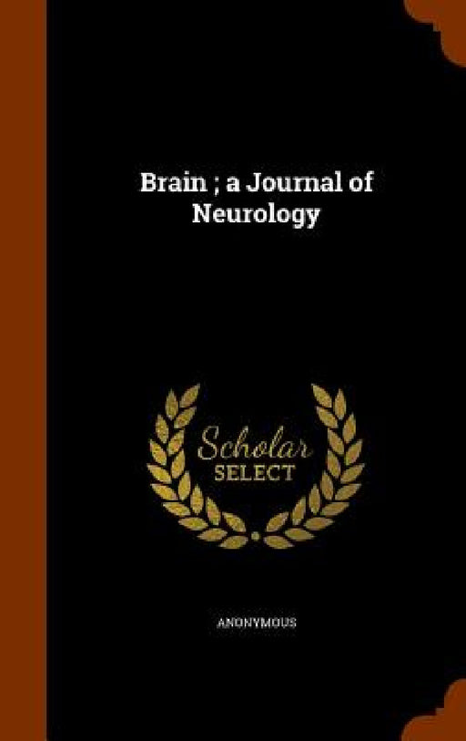 Brain; a Journal of Neurology by Anonymous
