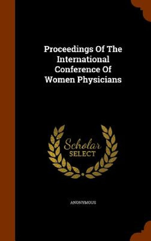 Proceedings Of The International Conference Of Women Physicians by Anonymous