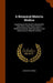 A Botanical Materia Medica: Consisting of the Generic and Specific Characters of the Plants Used in Medicine and Diet, With Synonyms, and Referenc by Jonathan Stokes