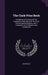 The Clark Prize Book: Containing An Account Of The Foundation And History Of The Prize, The Successful Orations, And A Complete List Of Subj by Anonymous