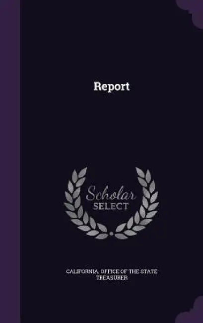 Report by California Office of the State Treasure