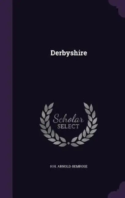 Derbyshire by H. H. Arnold-Bemrose