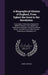 A Biographical History of England, From Egbert the Great to the Revolution: Consisting of Characters Disposed in Different Classes, and Adapted to a M by James Granger