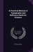A Practical Manual of Typography and Reference Book for Printers by Arthur Oldfield