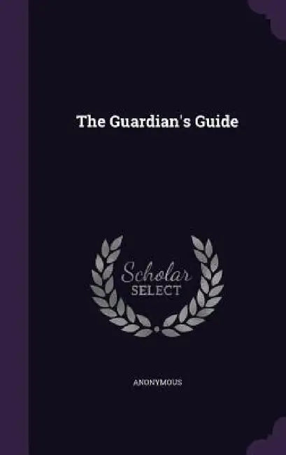 The Guardian's Guide by Anonymous