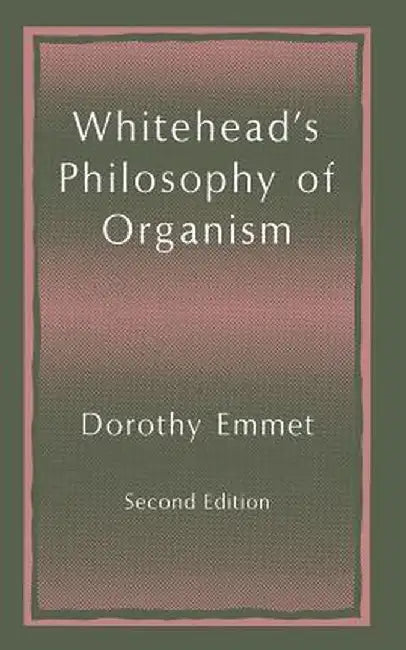 Whitehead's Philosophy of Organism by Dorothy Emmet
