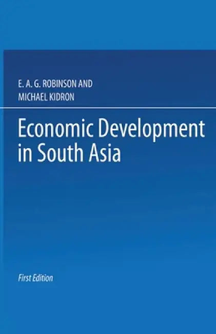 Economic Development in South Asia by M. Kidrond