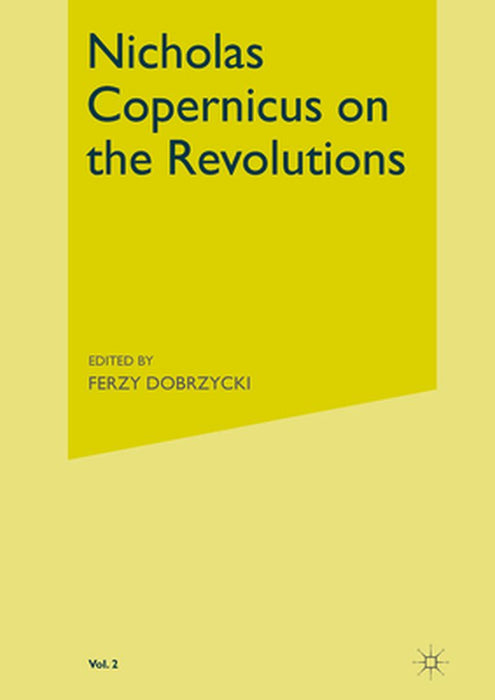 On the Revolutions: Volume 2 by Nicholas Copernicus