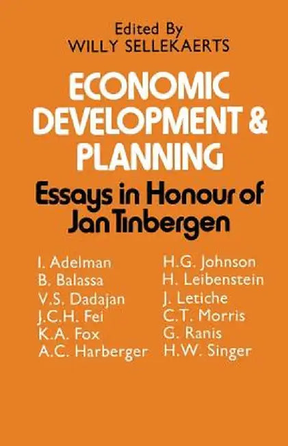 Economic Development and Planning: Essays in Honour of Jan Tinbergen by Willy Sellekaerts