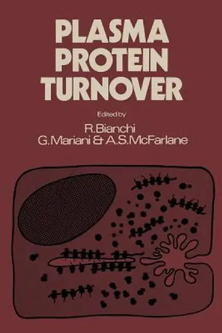Plasma Protein Turnover by Romano Bianchi